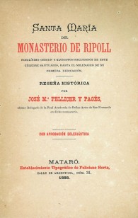 Santa María del Monasterio de Ripoll. Nobilísimo origen y gloriosos recuerdos de este célebre santuario, hasta el milenario de s