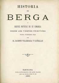 Historia de Berga y Breves noticias de su comarca, desde los tiempos primitivos hasta nuestros días.