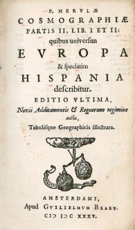 Cosmographiae. Partis II. Lib. I et II quibus universim Europa & especiatim Hispania describitur. Editio ultima, novis additamen