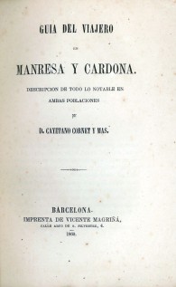 Guía del Viajero en Manresa y Cardona. Descripción de todo lo notable en ambas poblaciones