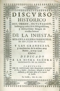Discurso histórico del origen, ocultación, hallazgo y culto de la Milagrosísima y Antiquísima Imagen de Nuestra Señora de la Ini