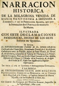 Narración histórica de la milagrosa venida de María Santissima a defender a Zaragoza y de su Prodigiosa Imagen que con la invoca