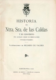 Historia de Ntra. Sra. de las Caldas y su Convento del Sagrado Orden de Predicadores (Provincia de Santander) 