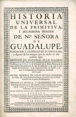 Historia Universal de la Primitiva y Milagrosa Imagen de Nra. Señora de Guadalupe