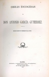 OBRAS ESCOGIDAS DE DON ANTONIO GARCÍA GUTIERREZ